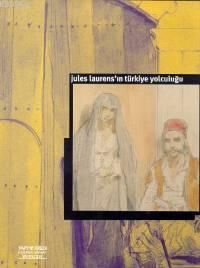 Jules laurens'ın Türkiye Yolculuğu