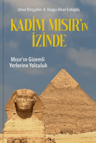 Kadim Mısır’ın İzinde - Mısır'ın Gizemli Yerlerine Yolculuk