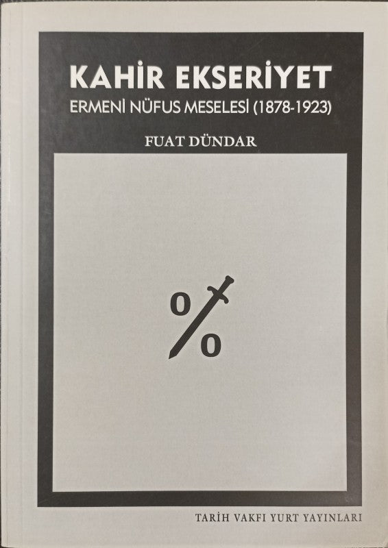 Kahir Ekseriyet: Ermeni Nüfus Meselesi (1878-1923)