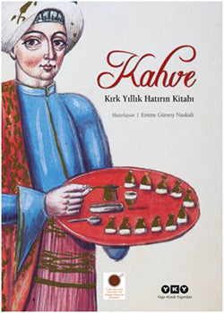 Kahve - Kırk Yıllık Hatırın Kitabı