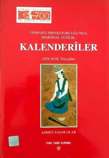 Osmanlı İmparatorluğunda Marjinal Süfilik Kalenderiler (XIV-XVII. Yüzyıllar)