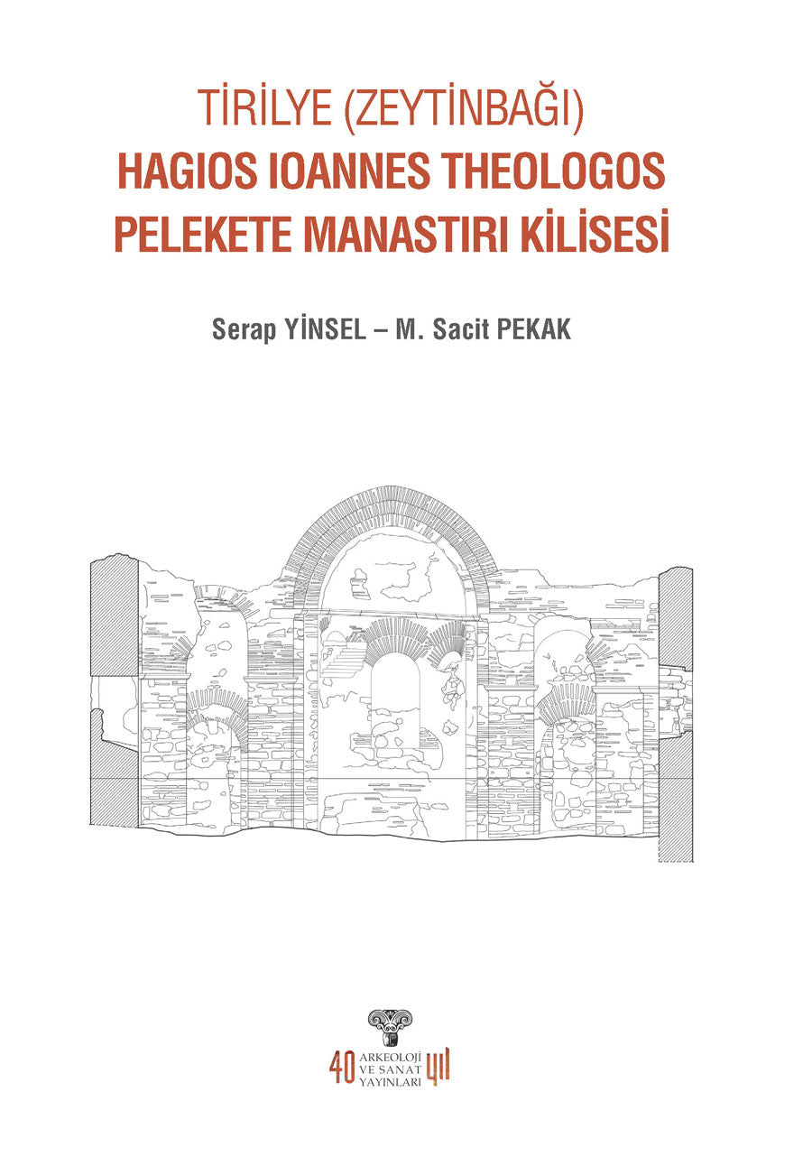 Tirilye (Zeytinbağı) Hagios Ioannes Theologos Pelekete Manastırı Kilisesi