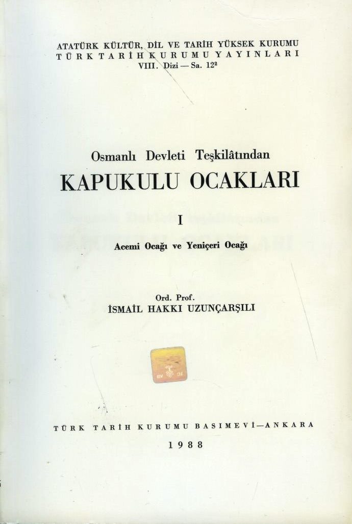 Osmanlı Devleti Teşkilâtında Kapukulu Ocakları I : Acemi Ocağı ve Yeniçeri Ocağı