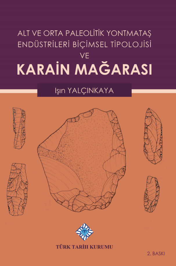 Alt ve Orta Paleolitik Yontmataş Endüstrileri Biçimsel Tipolojisi ve Karain Mağarası, 2020