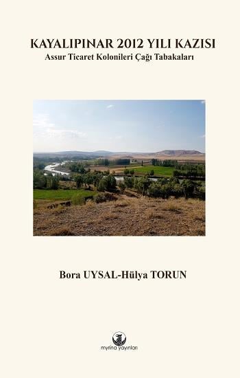 Kayalıpınar 2012 Yılı Kazısı - Assur Ticaret Kolonileri Çağı Tabakaları