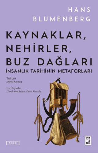 Kaynaklar, Nehirler, Buz Dağları - İnsanlık Tarihinin Metaforları