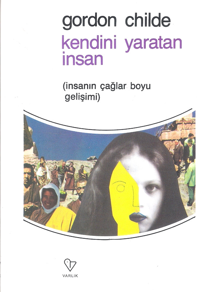 Kendini Yaratan İnsan (İnsanın çağlar boyu gelişimi)