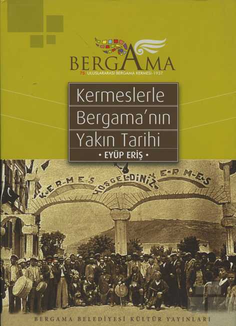 Kermeslerle Bergama'nın Yakın Tarihi: 75. Uluslararası Bergama Kermesi