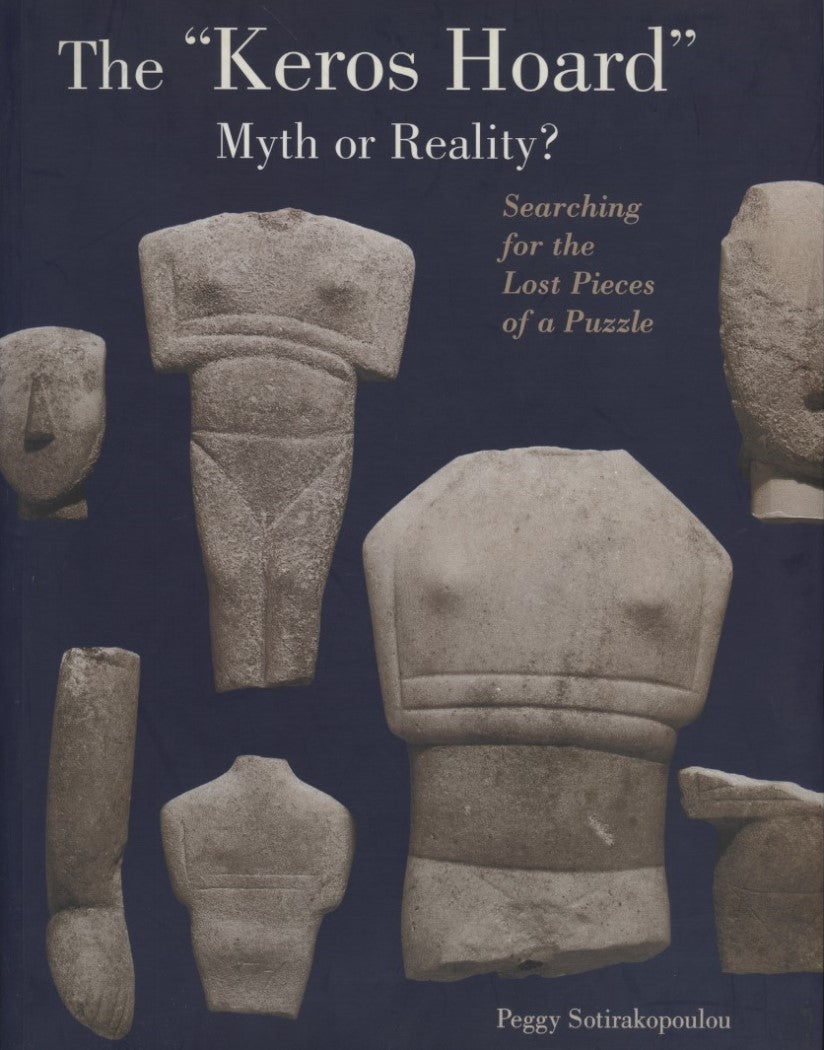 The "Keros Hoard" Myth or Reality? Searching for the Lost Pieces of a Puzzle