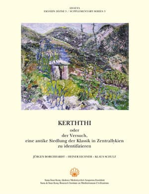 Kerththi - Adalya Ekyayın Dizisi 3 - oder der Versuch eine antike Siedlung der Klassik in Zentrallykien zu identifiziere