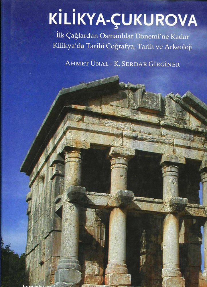 Kilikya Çukurova İlk Çağlardan Osmanlılar Dönemi'ne Kadar Kilikya'da Tarihi Coğrafya, Tarih ve Arkeoloji