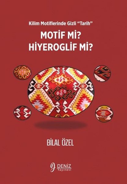 Kilim Motiflerinde Gizli Tarih - Motif mi Hiyeroglif mi?