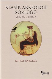 Klasik Arkeoloji Sözlüğü : Yunan Roma