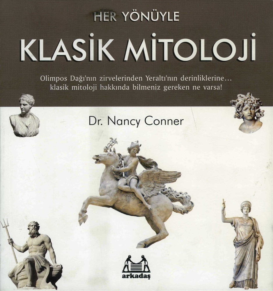 Her Yönüyle Klasik Mitoloji Olimpos Dağı'nın zirvesinden Yeraltı'nın derinliklerine...klasik mitoloji hakkında bilmeniz 