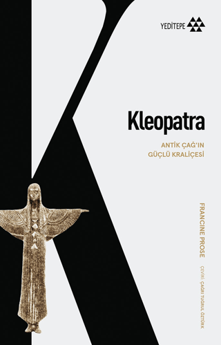 Kleopatra - Antik Çağı’ın Güçlü Kraliçesi