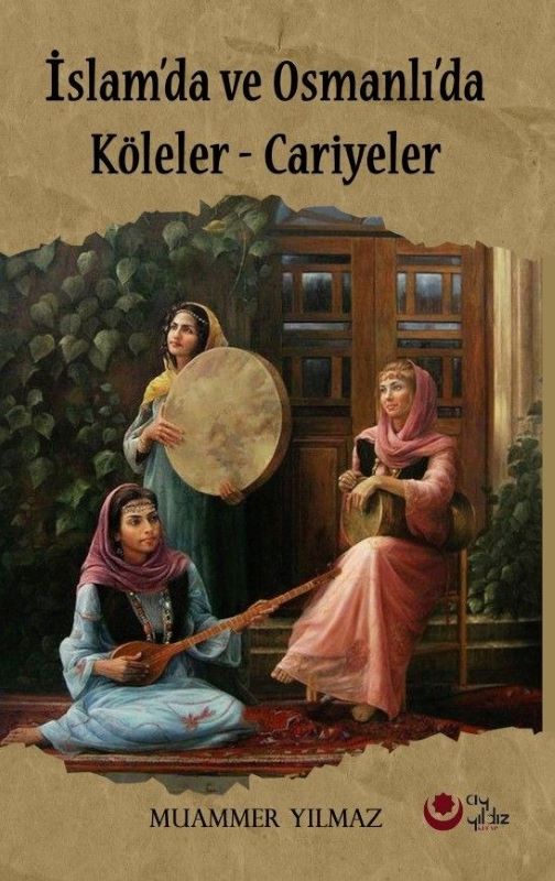 İslam'da Ve Osmanlı'da Köleler Cariyeler
