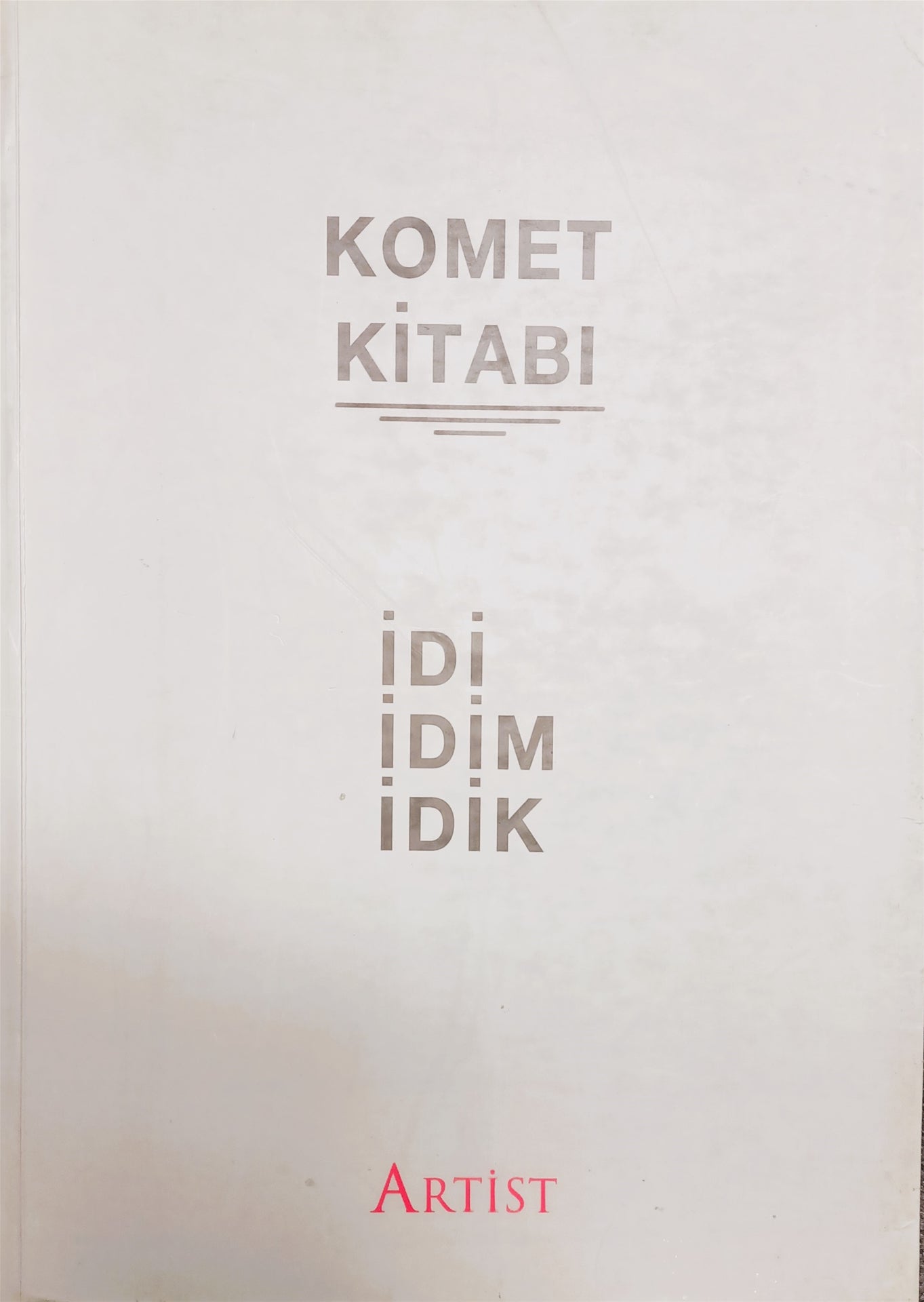 Komet Kitabı - İdi İdim İdik