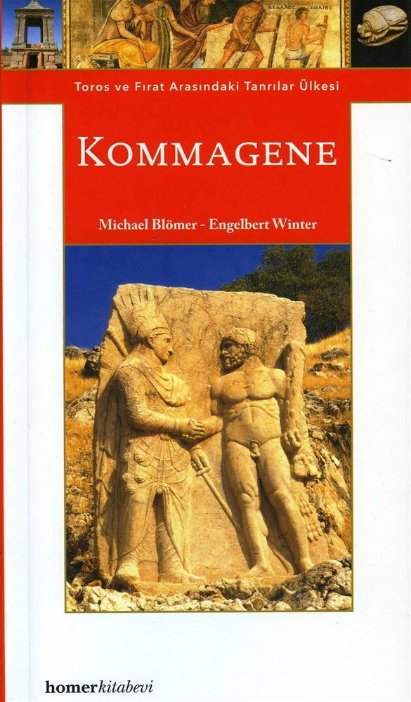 KOMMAGENE Toros ve Fırat Arasındaki Tanrılar Ülkesi