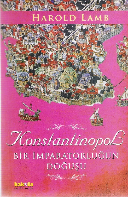 Konstantinopol : Bir İmparatorluğun Doğuşu