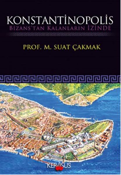 Konstantinopolis - Bizans'tan Kalanları İzinde