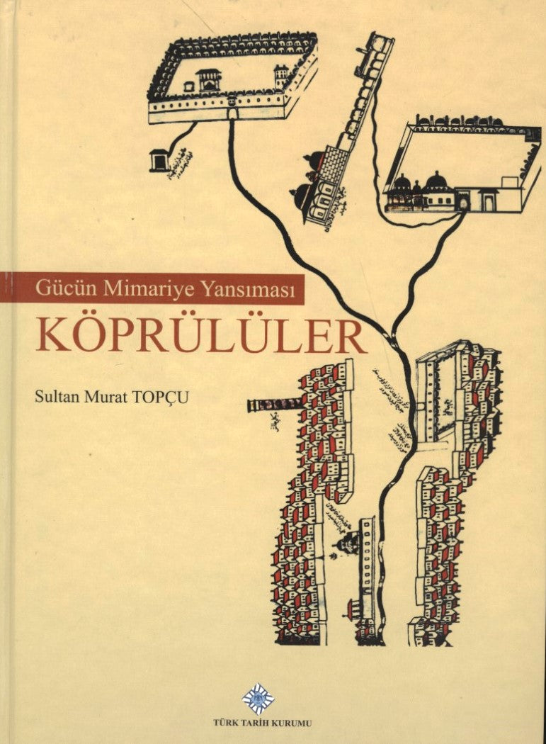 Gücün Mimariye Yansıması Köprülüler