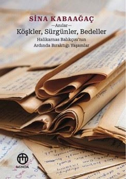 Köşkler, Sürgünler, Bedeller - Halikarnas Balıkçısı'nın Ardında Bıraktığı Yaşamlar