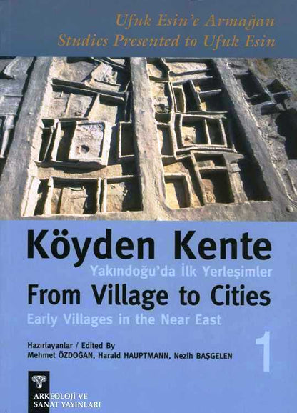 Köyden Kente Yakındoğu'da İlk Yerleşimler- From Village To Cities Early Villages in the Near East - 2 cilt/volumes