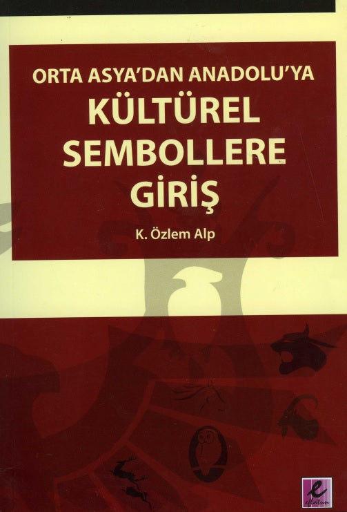 Orta Asya'dan Anadolu'ya Kültürel Sembollere Giriş