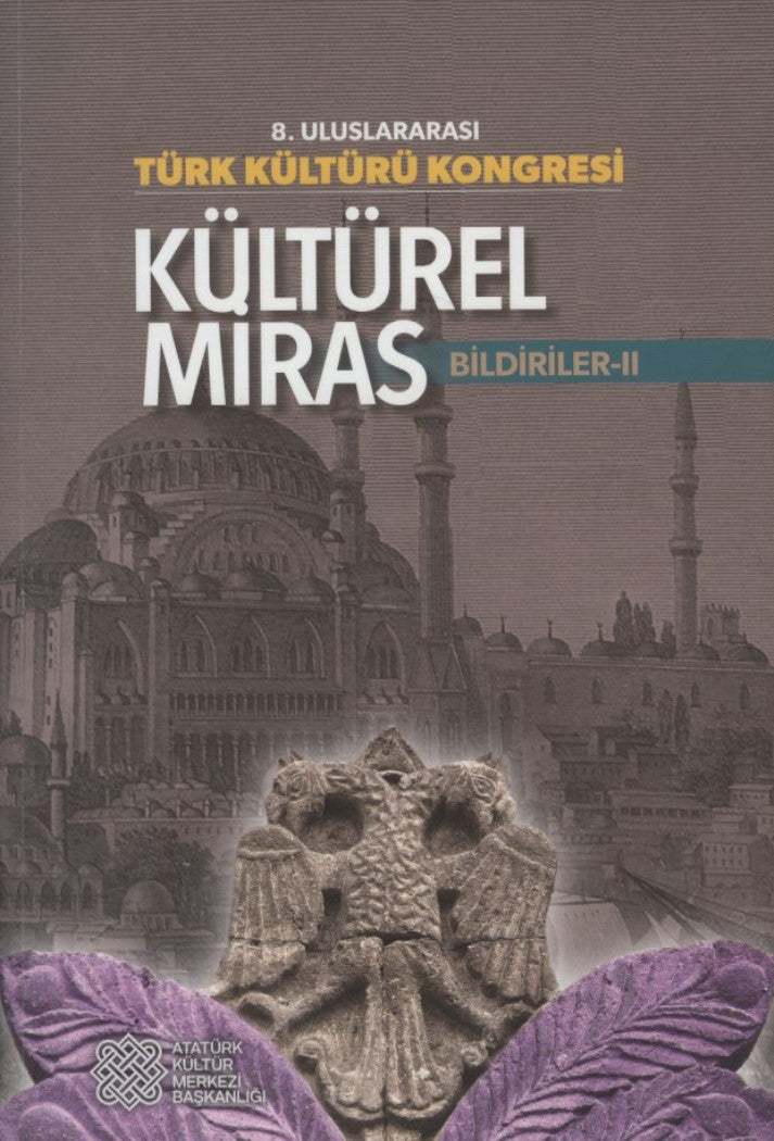 8. Uluslararası Türk Kültürel Kongresi Kültürel Miras Bildiriler II