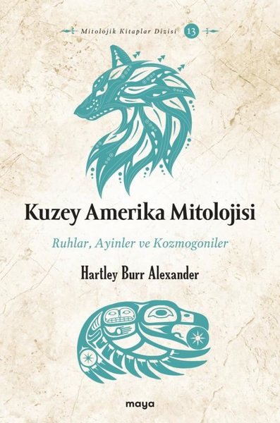 Kuzey Amerika Mitolojisi: Ruhlar, Ayinler, Kozmogoniler