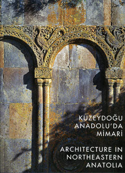 Kuzeydoğu Anadoluda Mimari - Architecture in Northeastern Anatolia