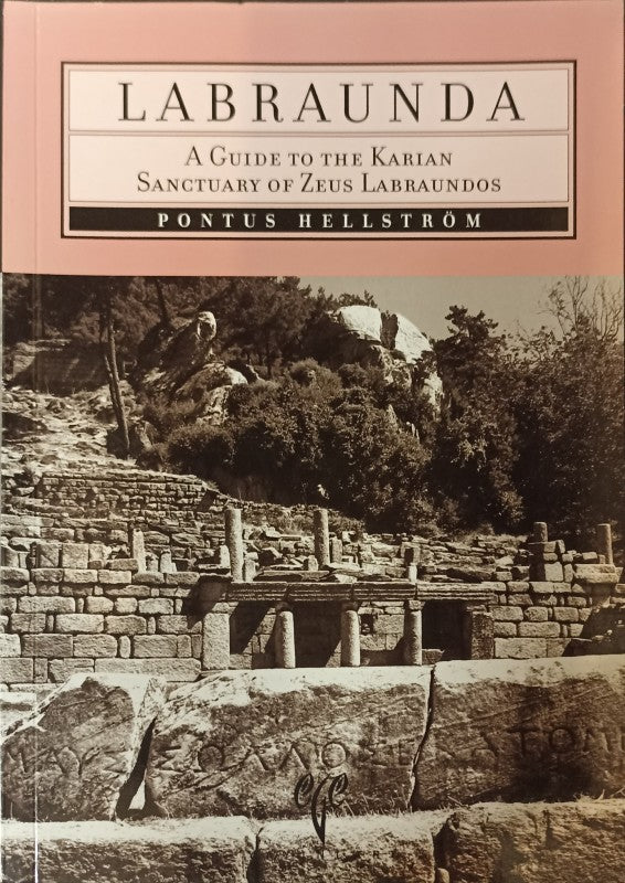 Labraunda - A Guide to the Karian Sanctuary of Zeus Labraundo