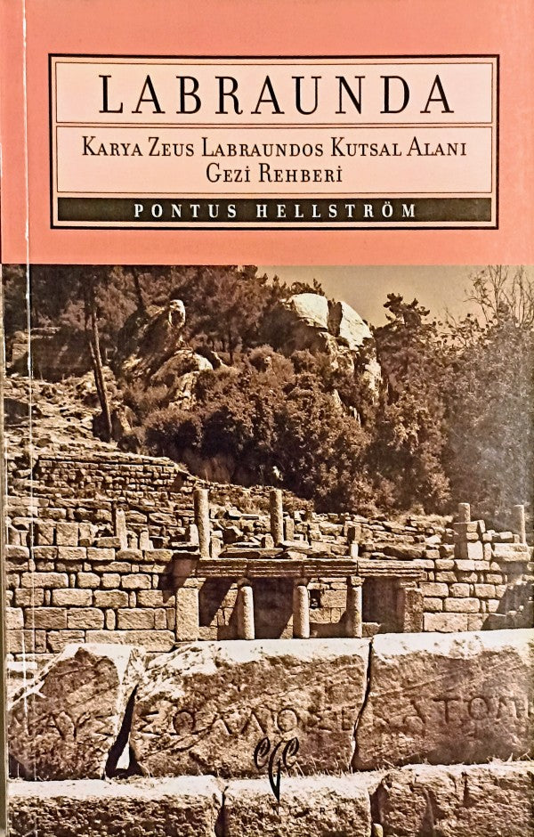 Labraunda. Karya Zeus Labraundos Kutsal Alanı Gezi Rehberi