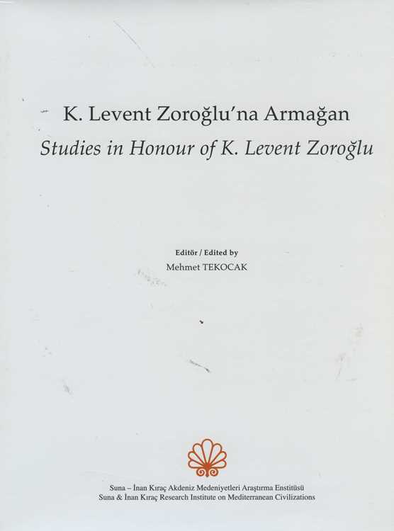 K. Levent Zoroğlu'na Armağan / Studies in Honour of K. Levent Zoroğlu
