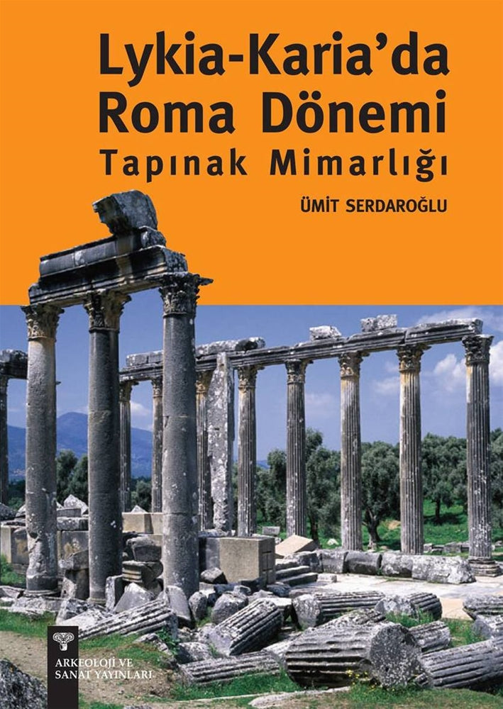Lykia - Karia'da Roma Dönemi Tapınak Mimarlığı