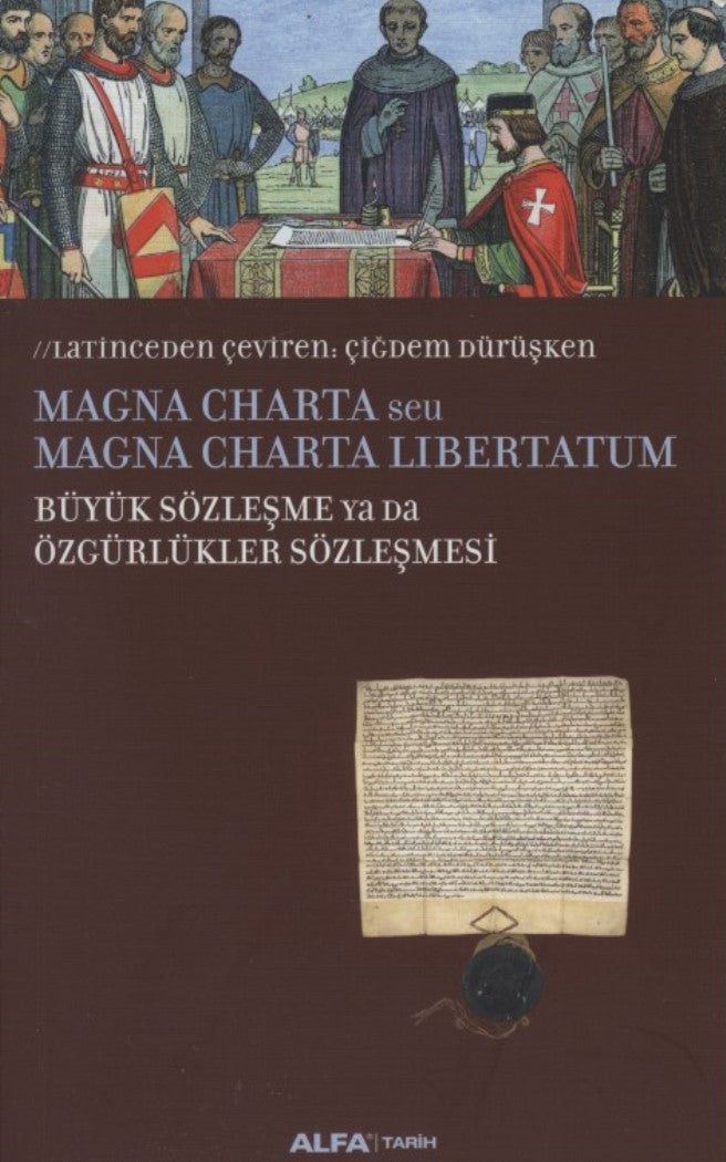 Magna Charta seu Magna Charta Libertatum / Büyük Sözleşme ya da Özgürlükler Sözleşmesi