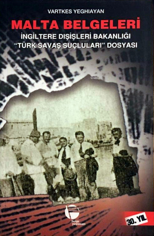 Malta Belgeleri İngiltere Dışişleri Bakanlığı "Türk Savaş Suçluları" Dosyası