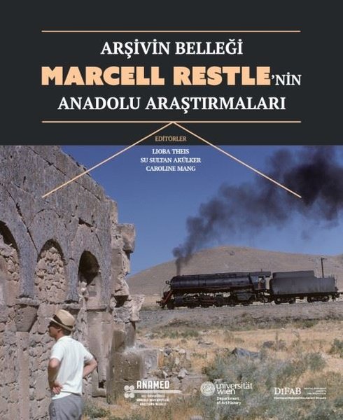 Arşivin Belleği : Marcell Restle'nin Anadolu Araştırmaları