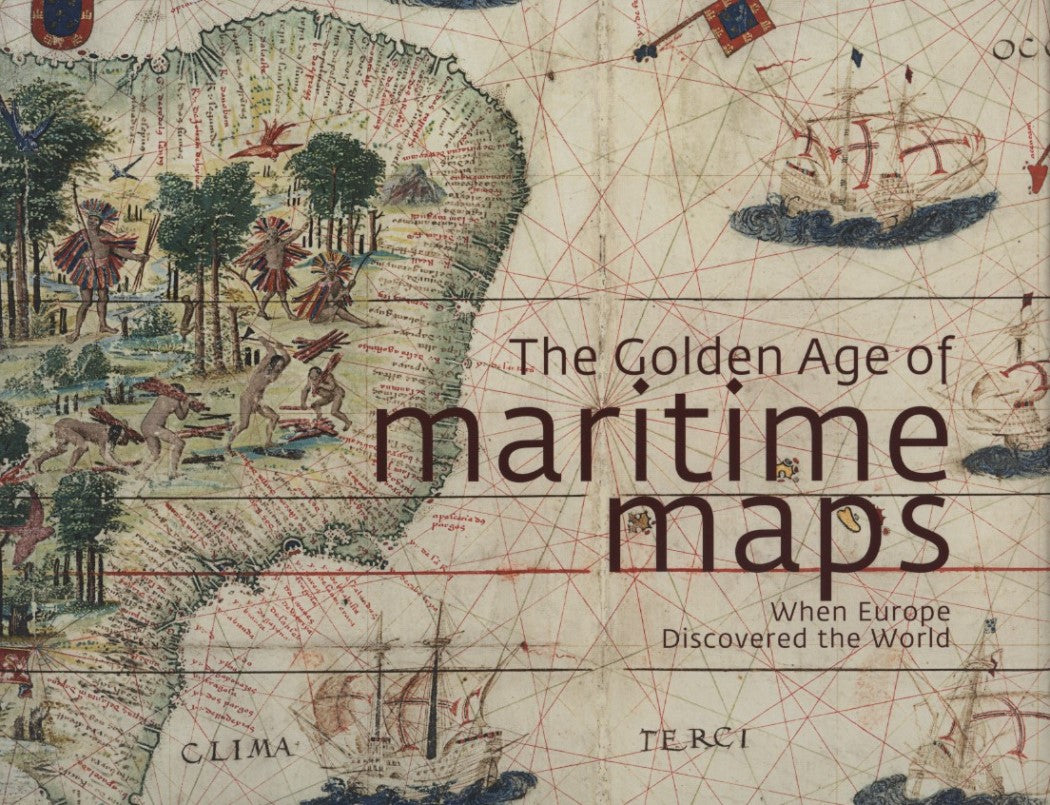 The Golden Age of Maritime Maps: When Europe Discovered the World