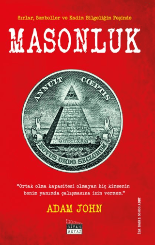 Masonluk : Sırlar, Semboller ve Kadim Bilgeliğin Peşinde