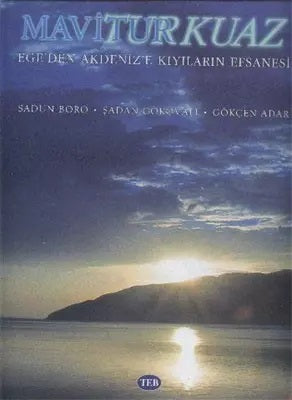 Maviturkuaz - Ege'den Akdeniz'e Kıyıların Efsanesi