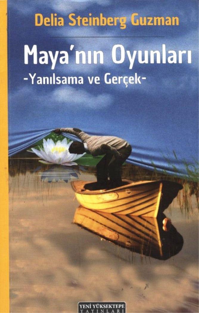 Maya'nın Oyunları "Yanılsama ve Gerçek"