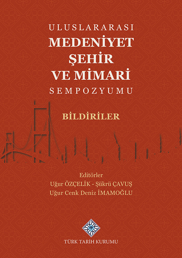 Uluslararası Medeniyet Şehir ve Mimari Sempozyumu Bildiriler