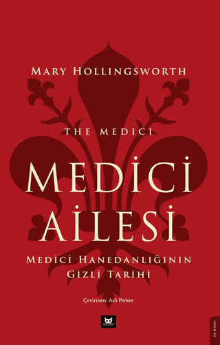 Medici Ailesi Medici Hanedanlığının Gizli Tarihi