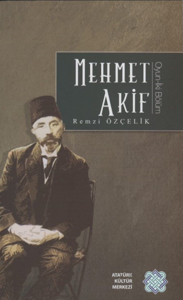 Mehmet Akif (Oyun-İki Bölüm)