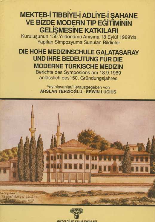 Mekteb-i Tıbbiye-i Adliye-i Şahane ve Bizde Modern Tıp Eğitiminin Gelişmesine Katkıları