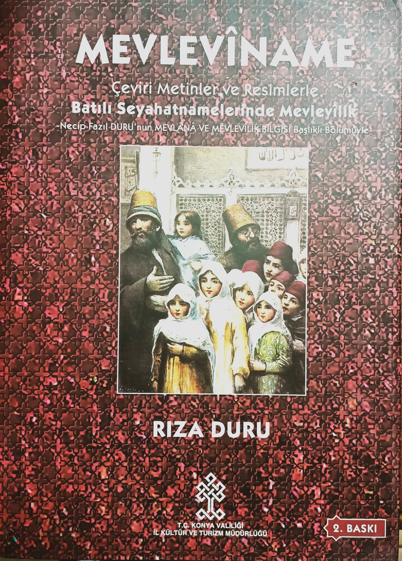 MEVLEVİNAME çeviri metinler ve resimlerle batılı seyahatnamelerinde Mevlevilik