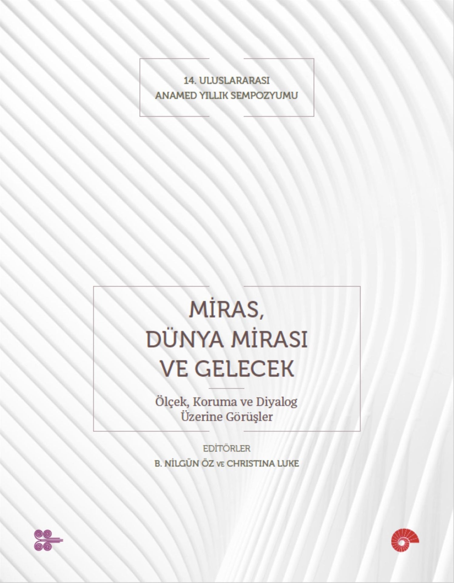 Miras Dünya Mirası ve Gelecek Ölçek Koruma ve Diyalog Üzerine Görüşler