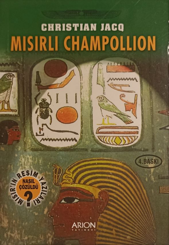 Mısırlı Champollion - Mısır’ın Resim Yazıları Nasıl Çözüldü?