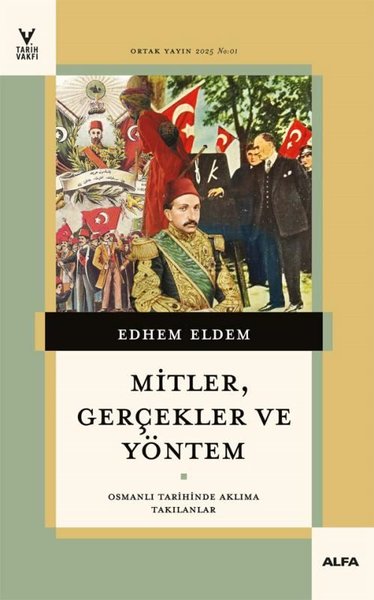Mitler, Gerçekler ve Yöntem - Osmanlı Tarihinde Aklıma Takılanlar